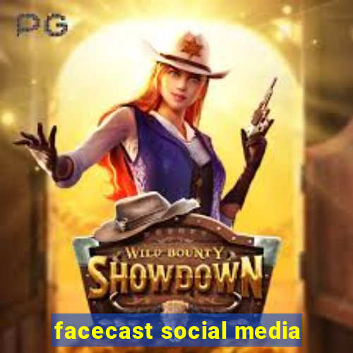 facecast social media